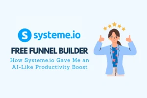 Free Funnel Builder: How Systeme.io Gave Me an AI-Like Productivity Boost